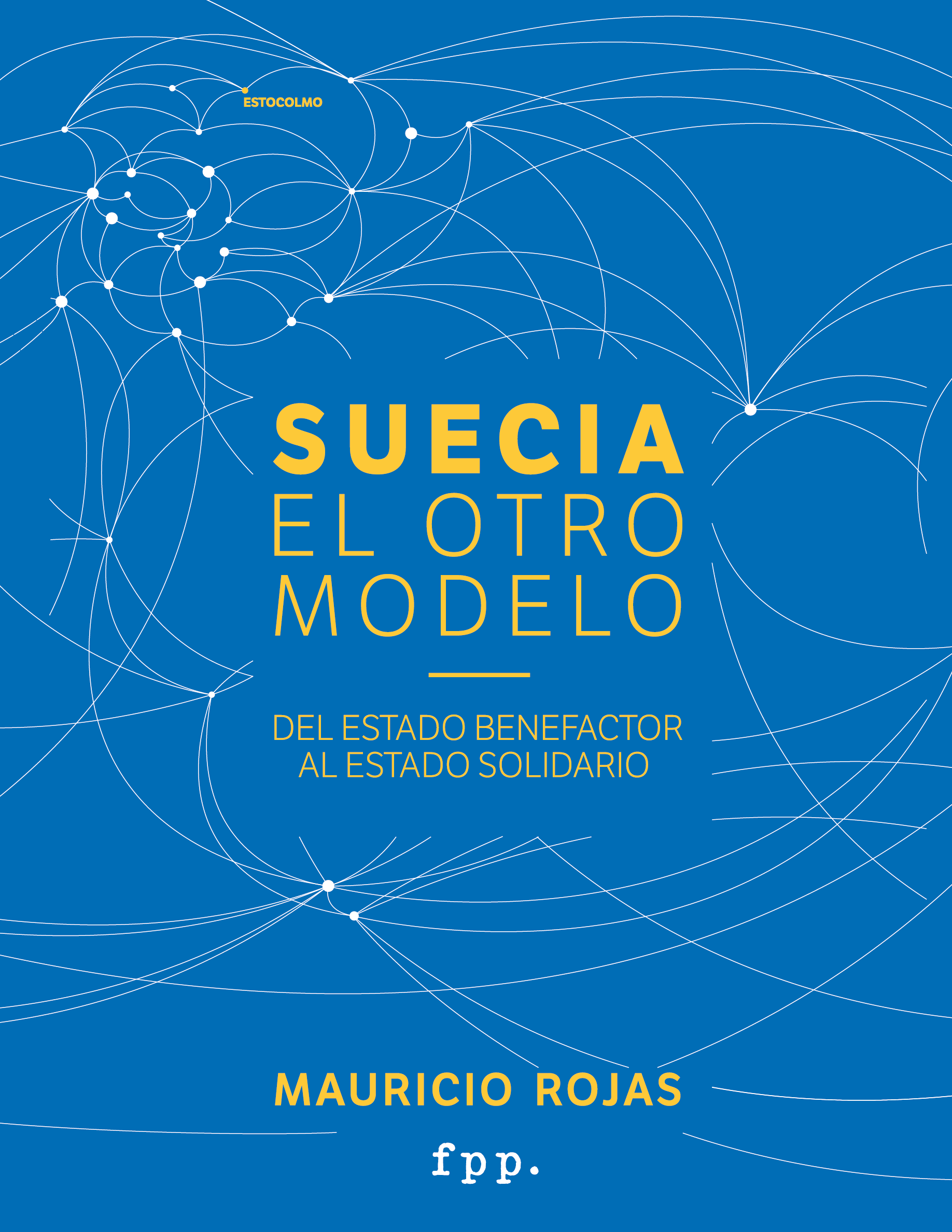 Suecia, el otro modelo: del Estado benefactor al Estado solidario |  Fundación para el Progreso