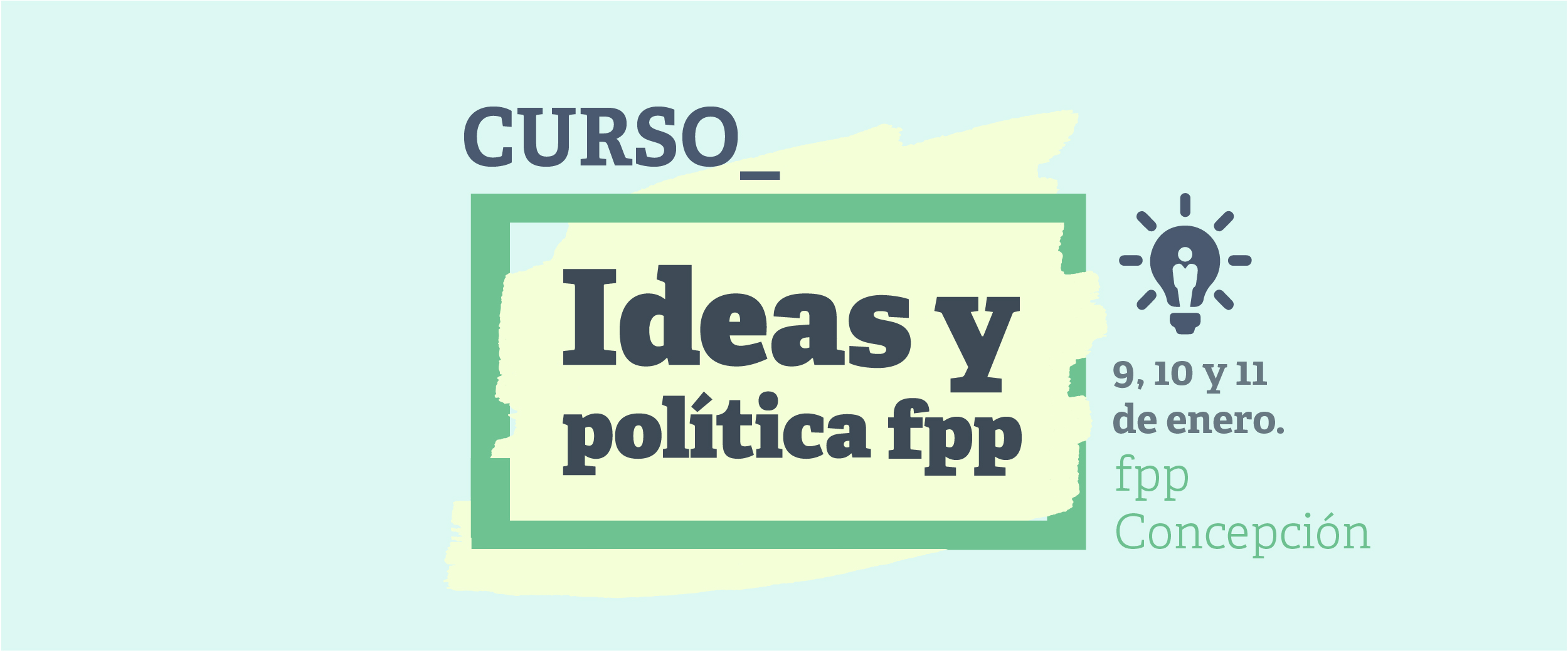 Curso Ideas y Política FPP en Concepción
