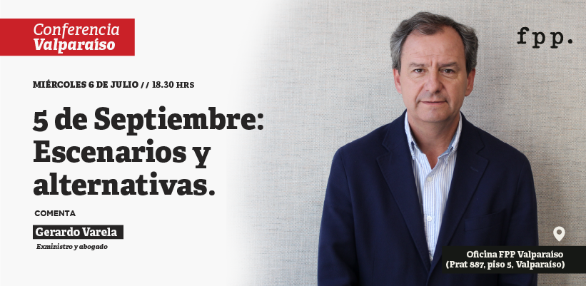 Conferencia en Valparaíso | 5 de septiembre: Escenarios y alternativas