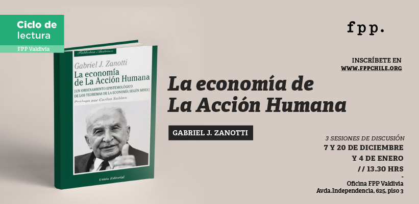 FPP Valdivia | Ciclo de lectura: «La Economía de la Acción Humana»