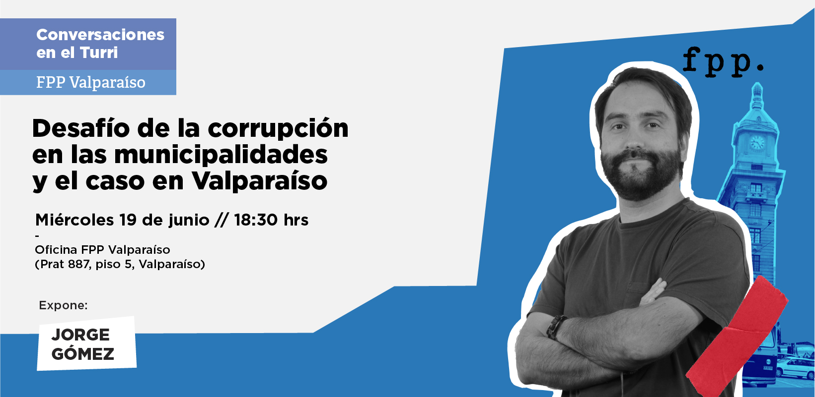 FPP Valparaíso | Conversaciones en el Turri: Desafío de la corrupción en las municipalidades y el caso de Valparaíso