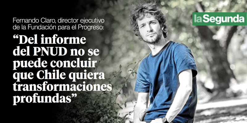 Fernando Claro en La Segunda: «Del informe del PNUD no se puede concluir que Chile quiera transformaciones profundas»