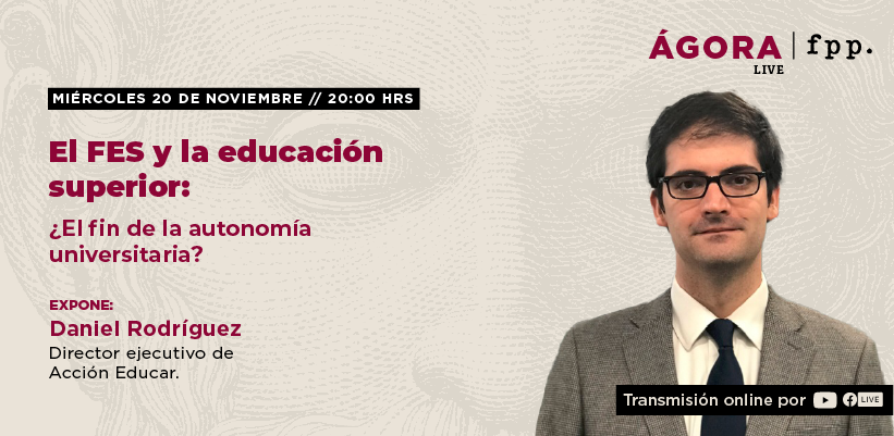 Ágora Live | El FES y la educación superior: ¿El fin de la autonomía universitaria?