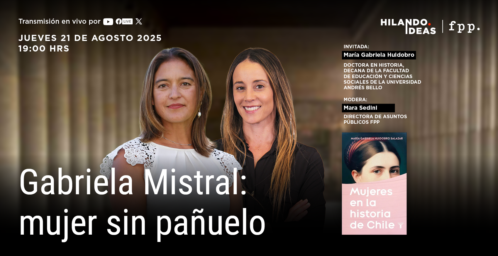 Hilando Ideas | Gabriela Mistral: mujer sin pañuelo 