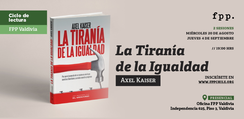 FPP Valdivia | Ciclo de lectura «La tiranía de la igualdad»