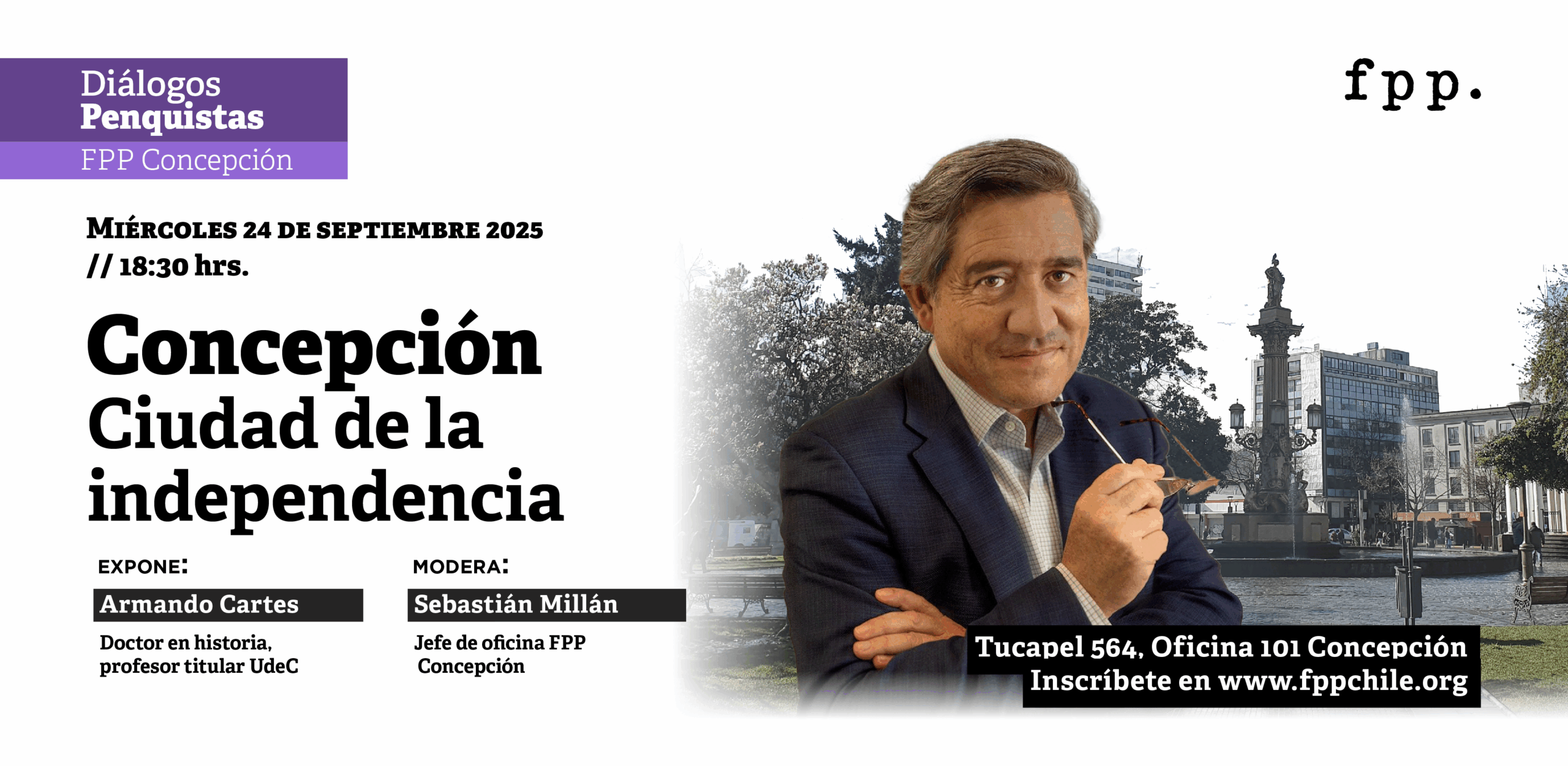 FPP Concepción | Diálogos Penquistas: «Concepción, ciudad de la independencia»