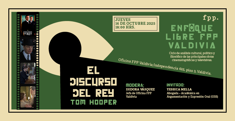 FPP Valdivia | Enfoque Libre: «El Discurso del Rey»