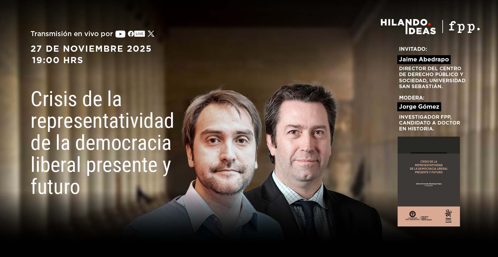 Hilando Ideas | «Crisis de la representatividad de la democracia liberal: presente y futuro»