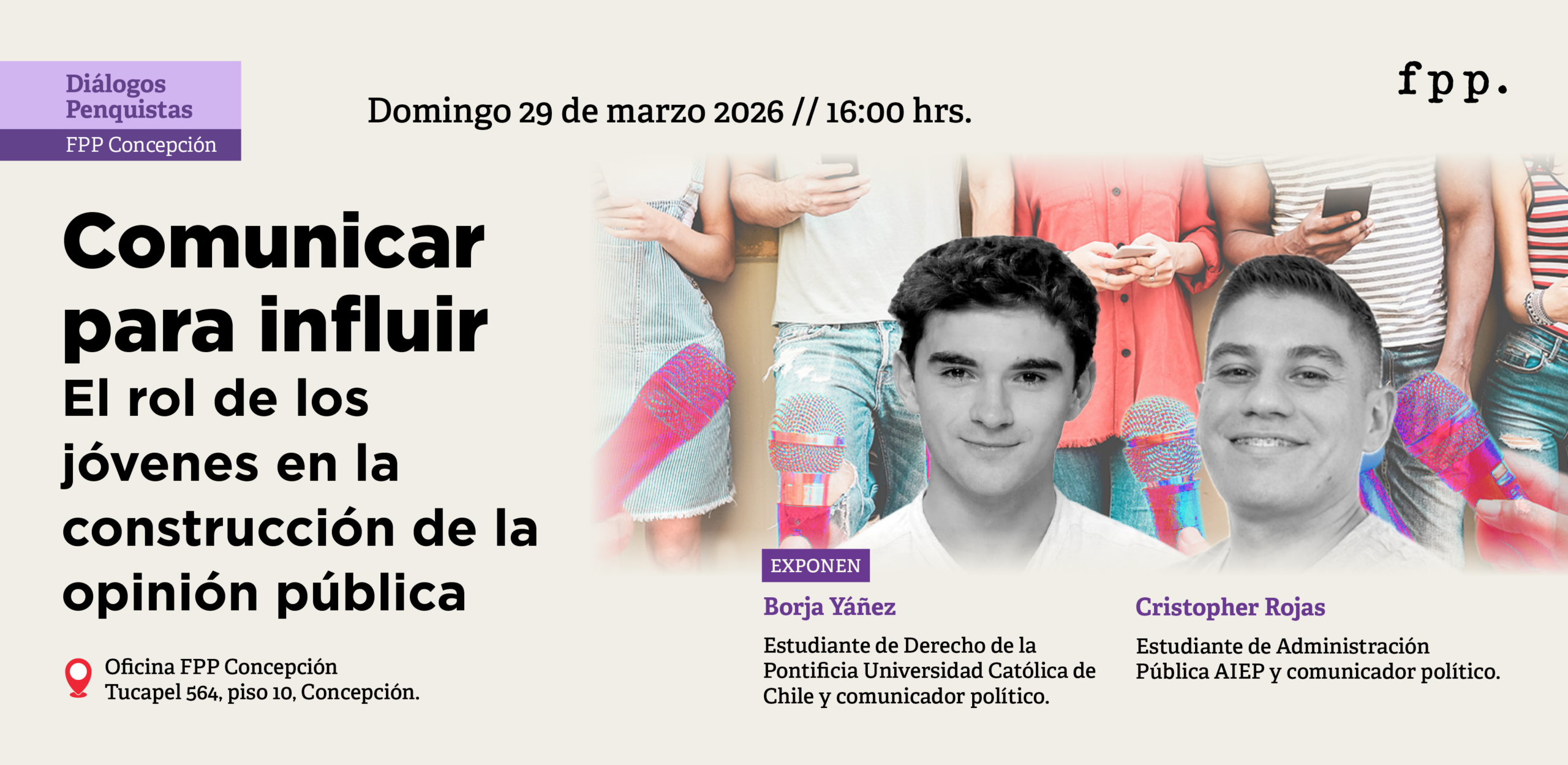 FPP Concepción | Diálogos Penquistas. Comunicar para influir: El rol de los jóvenes en la construcción de la opinión pública