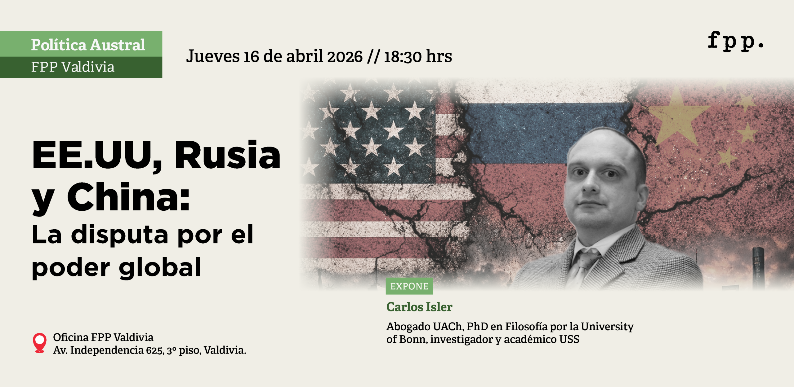 FPP Valdivia | Política Austral. EE.UU., Rusia y China: La disputa por el poder global